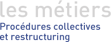 Procédures collectives et restructuring